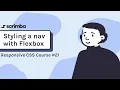 21 Using flexbox to start styling our navigation - Responsive CSS Tutorial