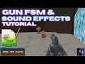 Gun FSM Sound Effects Easy FPS Editor Tutorial