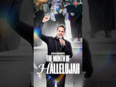 November: The Month of HALLELUJAH!