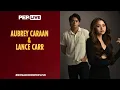 AUBREY CARAAN LANCE CARR on LOVE TEAM BIG BREAKS MISUNDERSTANDINGS