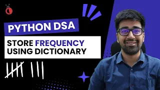 DSA Python Course 2025 - Store Frequency in Dictionary