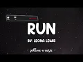 Run - Leona Lewis (Lyrics) 🎵