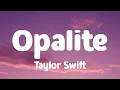 Lagu Taylor Swift - Opalite (Lyrics)