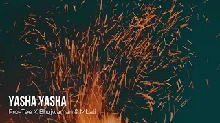 pro tee x bhujwaman u0026 mbali yasha yasha original mix 