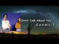 Geowulf - Don't Talk About You Lyrics