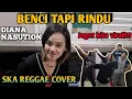 Lagu BENCI TAPI RINDU - DIANA NASUTION || SKA REGGAE COVER BY COFFEEBREAK BAND || #LATIHANNYAKITA VOL. 4