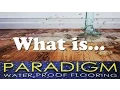 Paradigm Waterproof Flooring - What is it How it s made