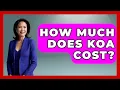 How Much Does KOA Cost - Exploring Campgrounds