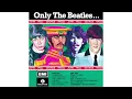 Lagu The Beatles -  Only The Beatles (Full Album)
