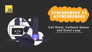 Synchronous Asynchronous JavaScript Call Stack Callback Queue and Event Loop Explained