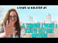Living in Raleigh NC 5 Things I Wish I Knew Before Moving