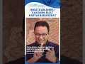 Lagu Anies Ingin Buat Partai Baru, Cak Imin: Berat, Saya Saja Kapok, Kalau demi Dipanggil Ketum Beda Lagi
