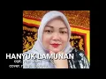 Download Lagu Lagu Lampung || HANYUK LAMUNAN || cipt. Yopi adam cover. Mega sulyana.