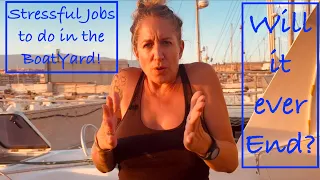 Episode 275 – Will It Ever End?!?! Stressful Jobs to do in the Boat Yard!