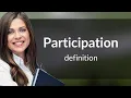 Participation what is PARTICIPATION meaning