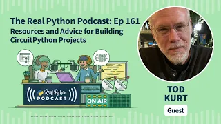 Resources and Advice for Building CircuitPython Projects Real Python Podcast