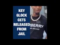 Key Glock Released From Jail