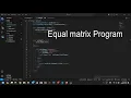Java Program to determine whether two matrices are equal Visual Studio Code