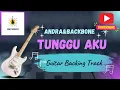 Download Lagu Andra\u0026Backbone   Tunggu Aku Gitar Backing Track
