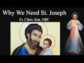 Why We Need St Joseph - Explaining the Faith