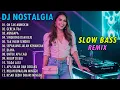 DJ REMIX NOSTALGIA SLOW TERBARU 2025 || DJ OH TAK MUNGKIN | DJ GEREJA TUA
