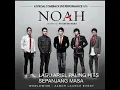 Download Lagu LAGU # ARIEL NOAH # PALING HITS SEPANJANG MASA