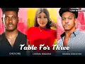 Download Lagu TABLE FOR THREE - CHIDI DIKE, CHIOMA NWAOHA ERONINI OSINACHI 2023 LATEST NIGERIAN MOVIES
