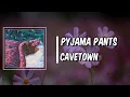 Pyjama Pants (Lyrics) - Cavetown