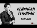 Kenangan Terindah - Samsons (Lirik Lagu) ~ Bila yang tertulis untukku adalah yang terbaik untukmu