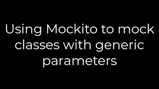 Java Using Mockito to mock classes with generic parameters 5solution