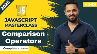Javascript tutorial in Hindi Comparison Operators Explained vs Interview Questions