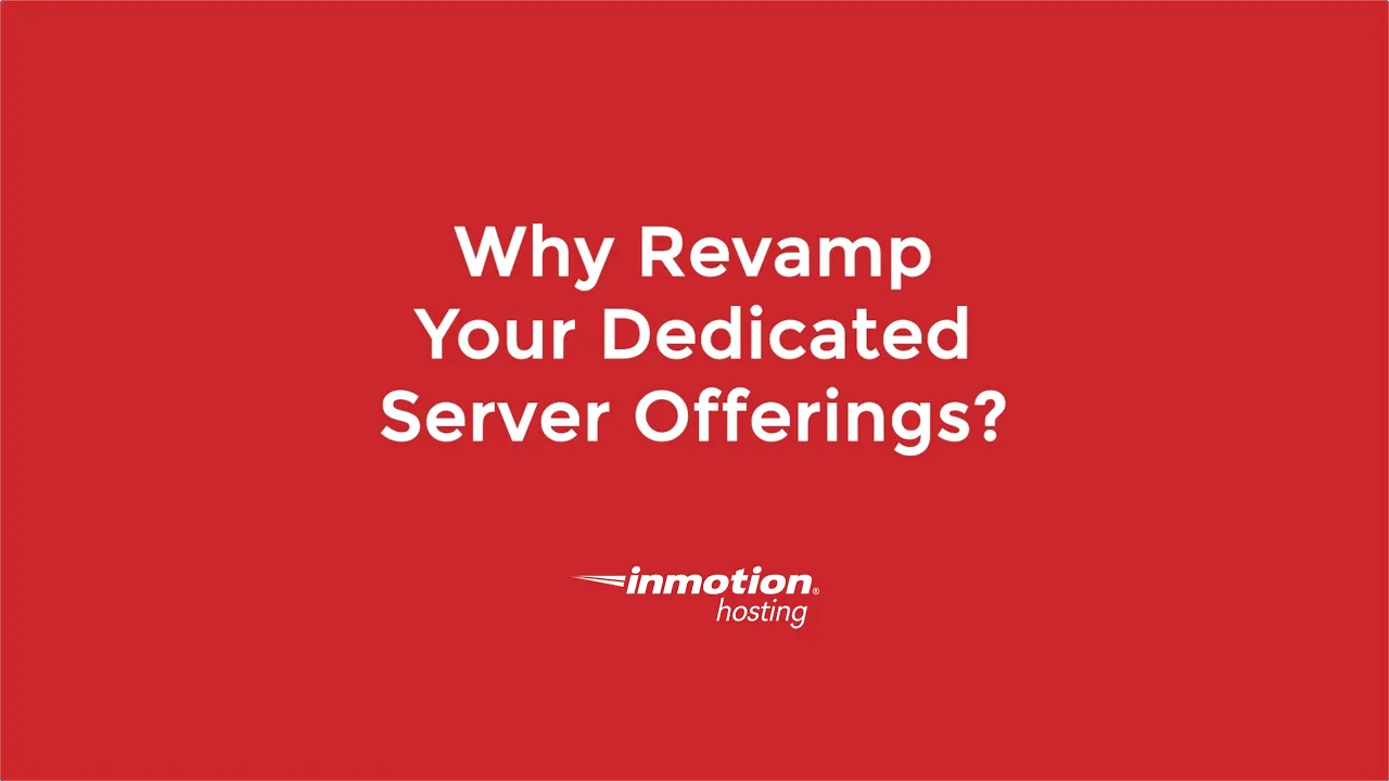 NEW! Revamped Dedicated Servers from InMotion Hosting