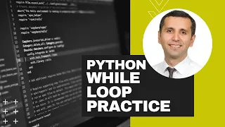Python Lesson 19 While Loop - Practice