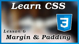 Margin and Padding - CSS Tutorial Part 6