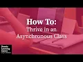 How to Thrive in an Asynchronous Class
