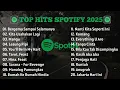 Download Lagu Top Hits Spotify Indonesia 2025 | Top Spotify Indonesia 2025 | Lagu Hits Spotify 2025 | Lagu Terbaru