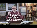 Lagu Come Boldly to God's Throne! Hebrews 4:16. (#334)
