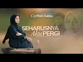 Lagu Cut Rani Auliza - Seharusnya Ku Pergi ( Official Music Video )