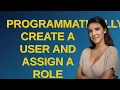 Drupal Programmatically create a user and assign a role