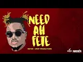 Boyzie - Need Ah Fete (Audio)