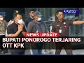 Bupati Ponorogo Sugiri Sancoko Terjaring OTT, Tiba di Gedung KPK!