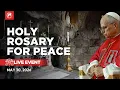 LIVE from the Vatican Pope Leo XIV s Rosary for Peace May 30 2026