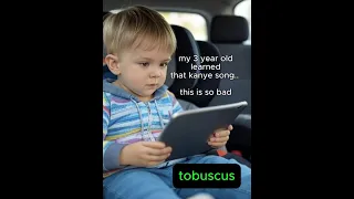 omg my kid learned the ye song WHY is it on baby apps