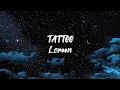 Download Lagu Tattoo - Loreen (lyrics + 8D audio + speed up) | use 🎧