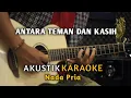 Download Lagu Antara Teman Dan Kasih - Akustik Karaoke ( Nada Pria )