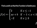 Find a and b so that the piecewise function is continuous