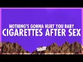 Lagu Cigarettes After Sex - Nothing's Gonna Hurt You Baby (Lyrics) (432Hz)