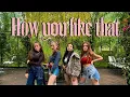 Download Lagu BLACKPINK - 'HOW YOU LIKE THAT' DANCE COVER BY NP PROJECT FROM ARMENIA