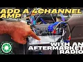 Wiring speakers to a 4 channel amp with aftermarket radio