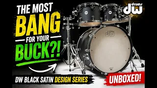 The MOST BANG FOR YOUR BUCK DW Drum Kit DW Black Satin Design Series Unboxed